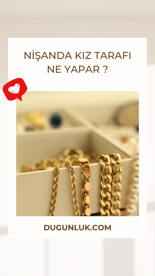 Nişanda Kız Tarafı Ne Yapar ?